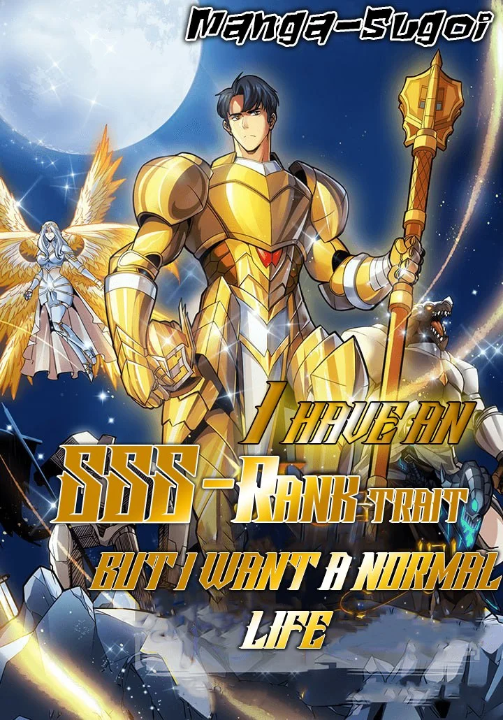 I Have an SSS-Rank Trait, But I Want a Normal Life I Have an SSS-Rank Trait, But I Want a Normal Life