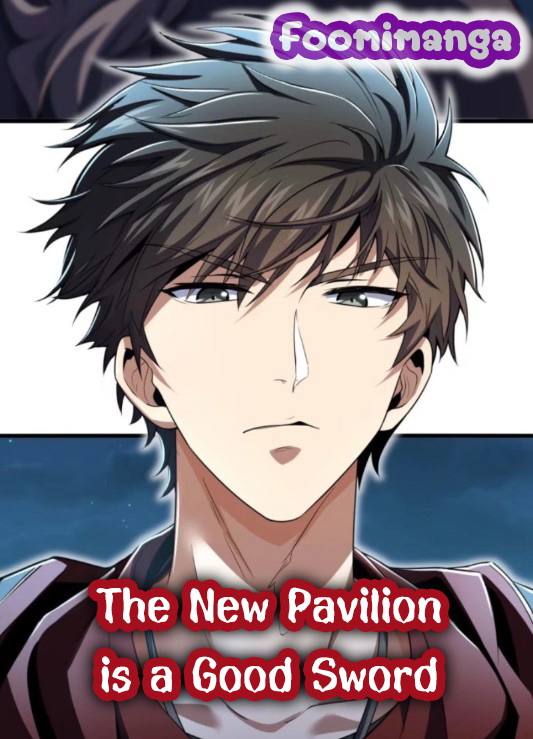 The New Pavilion is a Good Sword The New Pavilion is a Good Sword